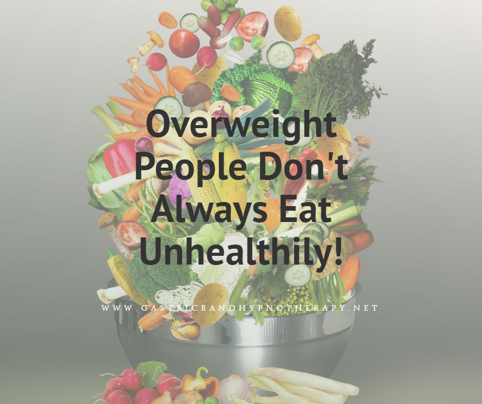 Overweight People Don’t Always Eat Unhealthily!